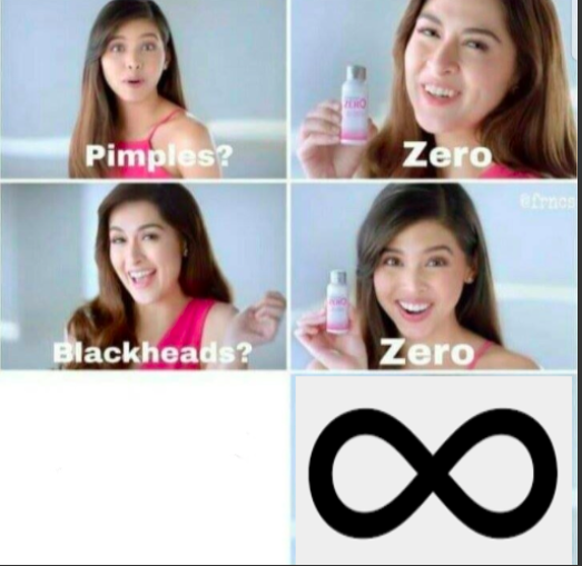 Pimples? Zero Blackheads also Zero ____ Infinity Blank Meme Template