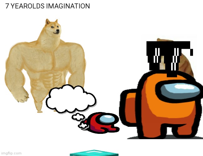 Buff Doge vs. Cheems Meme | 7 YEAROLDS IMAGINATION | image tagged in memes,buff doge vs cheems | made w/ Imgflip meme maker