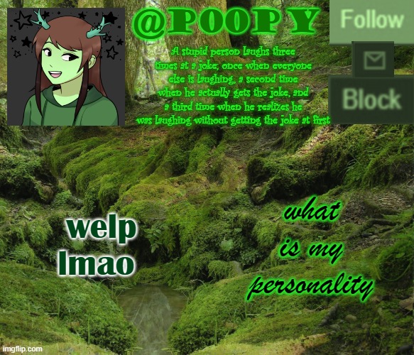 because yas | welp lmao; what is my personality | image tagged in poopy | made w/ Imgflip meme maker