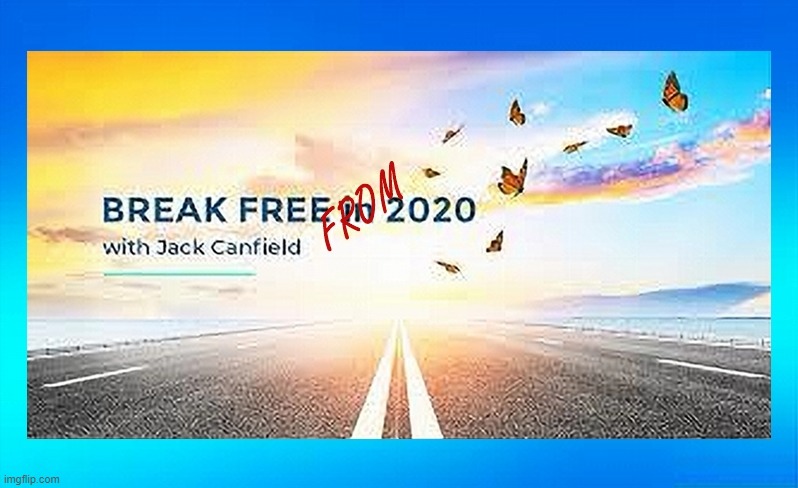 Break Free from 2020 | image tagged in namaste | made w/ Imgflip meme maker