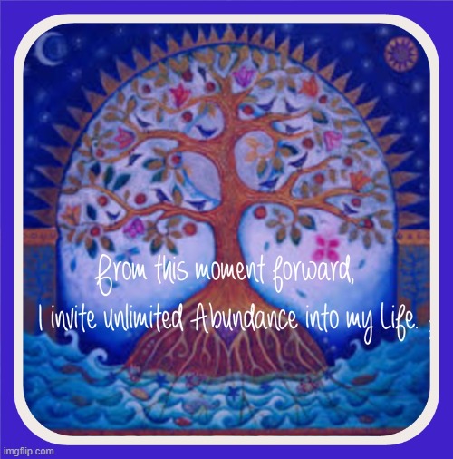 From this moment forward I invite unlimited Abundance into my Life | image tagged in namaste | made w/ Imgflip meme maker