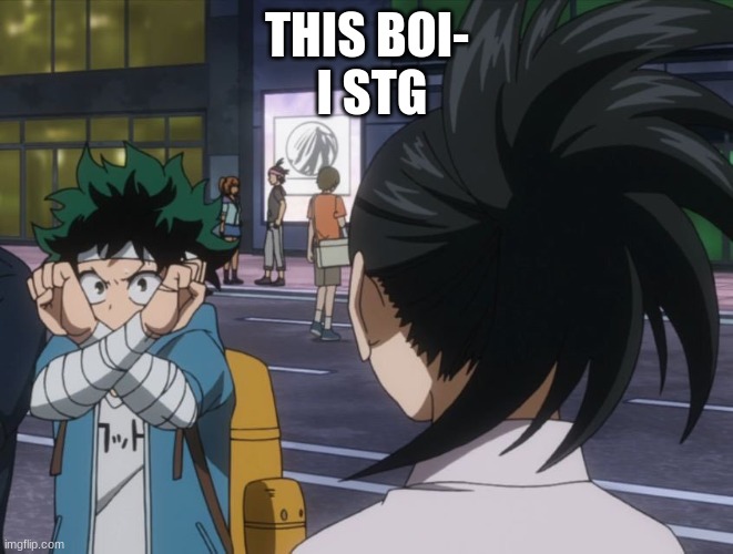 *wheeze* | THIS BOI-
 I STG | image tagged in wakandan deku | made w/ Imgflip meme maker