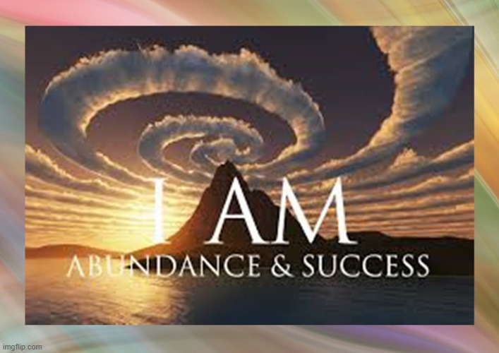 I am abundance and success | image tagged in namaste | made w/ Imgflip meme maker