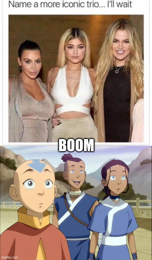  BOOM | image tagged in name a more iconic trio,avatar the last airbender | made w/ Imgflip meme maker