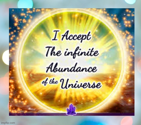 I accept the infinite abundance of the universe | image tagged in namaste | made w/ Imgflip meme maker