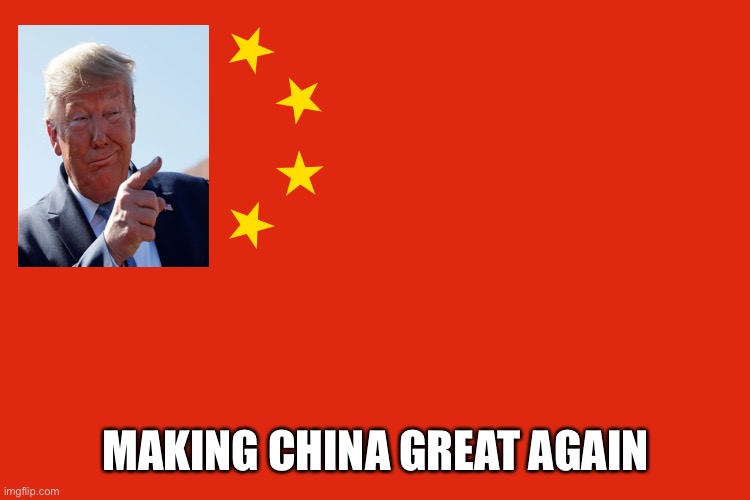 MAKING CHINA GREAT AGAIN | made w/ Imgflip meme maker