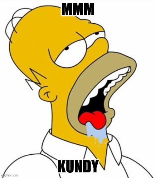 Homer Simpson MMM | MMM; KUNDY | image tagged in homer simpson mmm | made w/ Imgflip meme maker