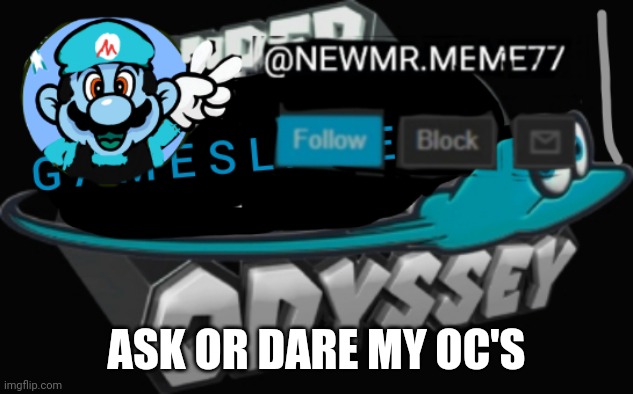 ASK OR DARE MY OC'S | made w/ Imgflip meme maker
