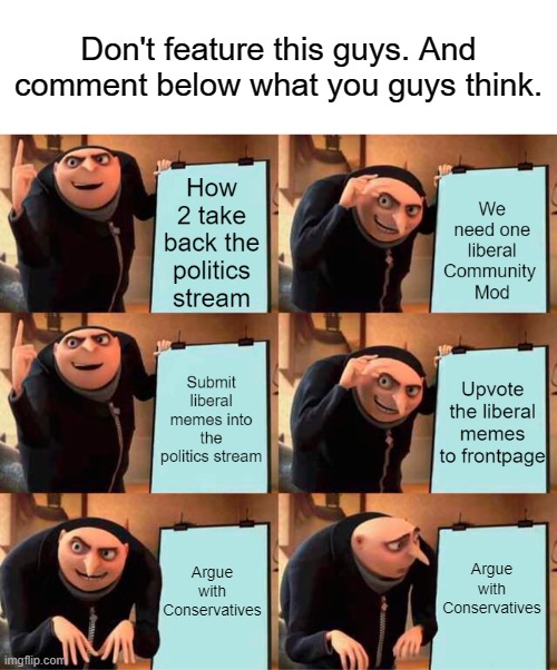 Please read through this. Also, AN0NYM0US/whistlelock could be a CM since they had been here for at least two years. | Don't feature this guys. And comment below what you guys think. | made w/ Imgflip meme maker