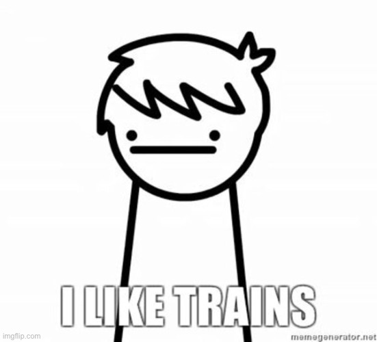 image tagged in i like trains | made w/ Imgflip meme maker