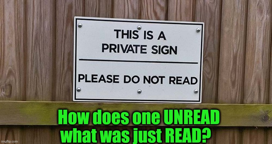 Bleach Anybody? | How does one UNREAD 
what was just READ? | image tagged in funny,fun,wth,lol | made w/ Imgflip meme maker