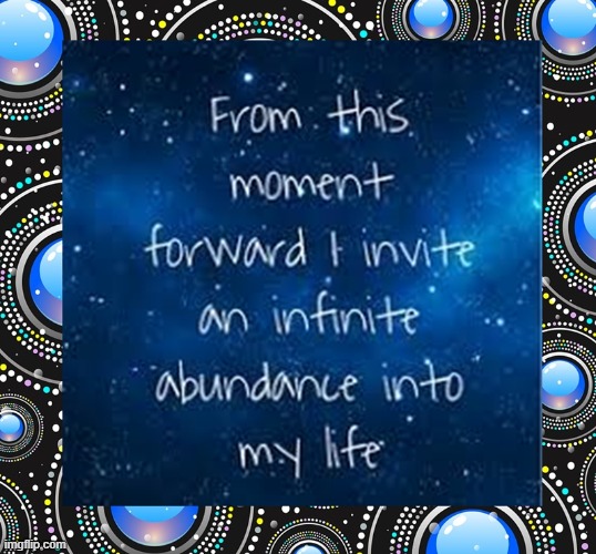 From this moment forward I invite infinite abundance into my life | image tagged in namaste | made w/ Imgflip meme maker