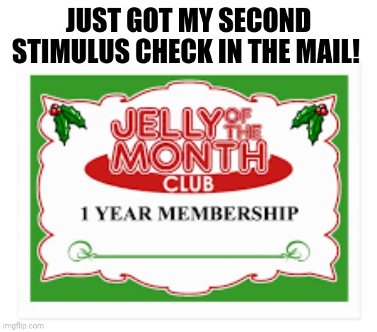 It's the gift that just keeps giving all year long. | JUST GOT MY SECOND STIMULUS CHECK IN THE MAIL! | image tagged in funny memes,national lampoon,christmas vacation,stimulus,check,christmas gifts | made w/ Imgflip meme maker