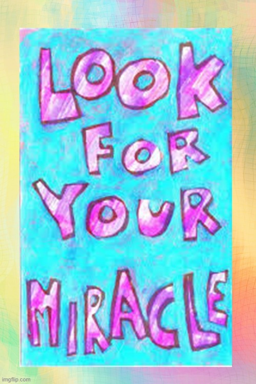 look for your miracle | image tagged in namaste | made w/ Imgflip meme maker