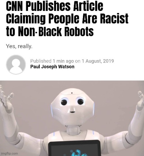 robots are racist | image tagged in black privilege meme | made w/ Imgflip meme maker