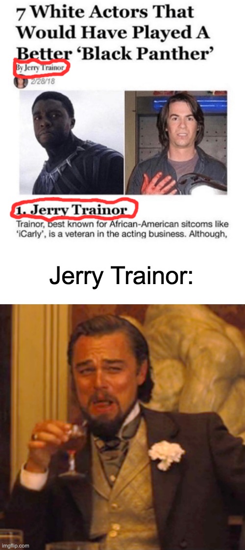 I see what you did there Jerry | Jerry Trainor: | image tagged in memes,laughing leo | made w/ Imgflip meme maker