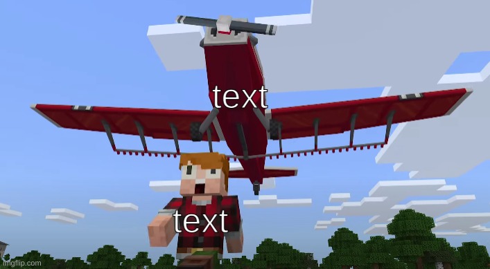 minecraft guy running away from plane | text; text | image tagged in minecraft guy running away from plane,custom template,minecraft,funny,meme template | made w/ Imgflip meme maker