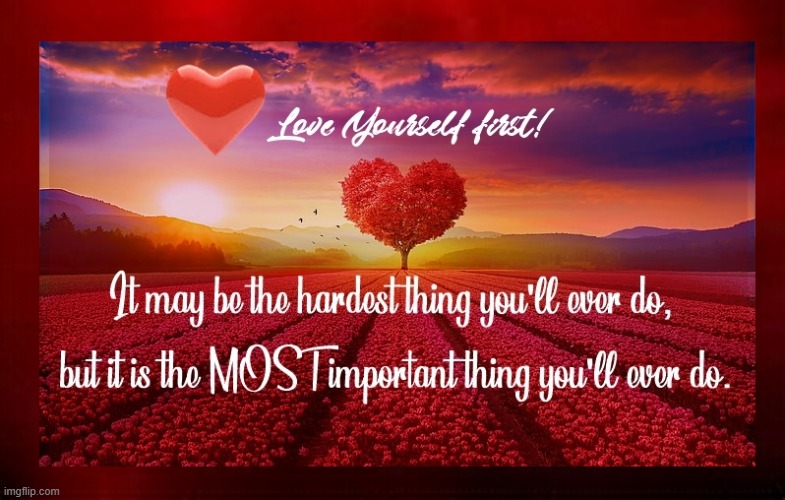 Love yourself first it is the most important thing you will ever do | image tagged in namaste | made w/ Imgflip meme maker