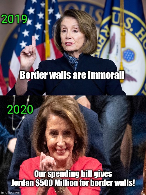 While Americans marked to receive only $600 in individual covid relief, Pelosi celebrates paying for border security in Jordan | 2019; Border walls are immoral! 2020; Our spending bill gives Jordan $500 Million for border walls! | image tagged in preachy pelosi,spending bill,omnibus spending bill,government waste,liberal hypocrisy,nancy pelosi is crazy | made w/ Imgflip meme maker