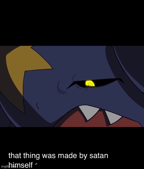 That thing was made by satan himself Blank Meme Template