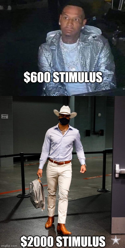 Rip$tar | $600 STIMULUS; $2000 STIMULUS | image tagged in funny | made w/ Imgflip meme maker