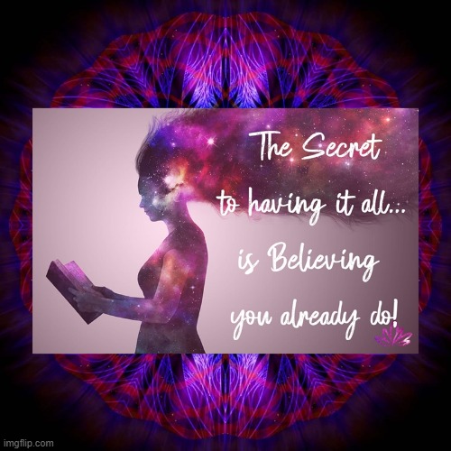 The Secret to having it all is believing you already do | image tagged in namaste | made w/ Imgflip meme maker