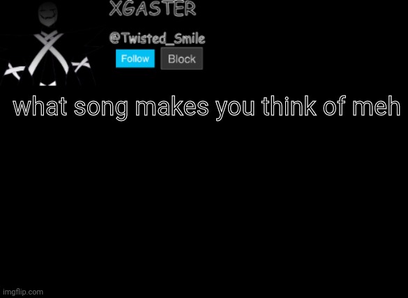 æ | what song makes you think of meh | image tagged in shattered's announcement | made w/ Imgflip meme maker