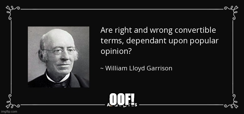 Right and wrong | OOF! | image tagged in liberal logic | made w/ Imgflip meme maker