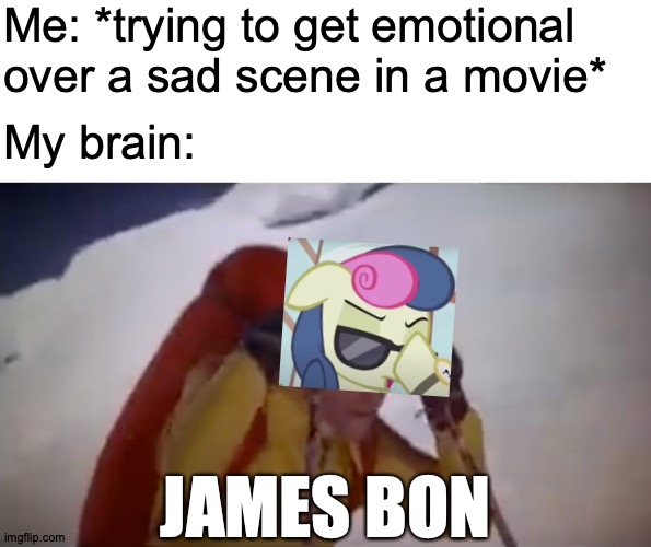 Skydrop | Me: *trying to get emotional over a sad scene in a movie*; My brain:; JAMES BON; https://www.youtube.com/watch?v=4T45Sbkndjc | image tagged in memes,my little pony,james bond,puns | made w/ Imgflip meme maker