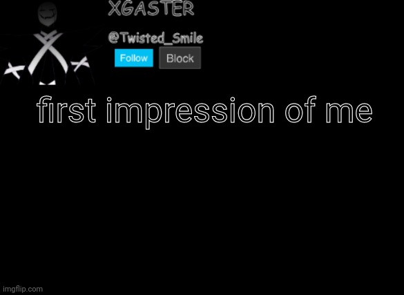 æ | first impression of me | image tagged in shattered's announcement | made w/ Imgflip meme maker