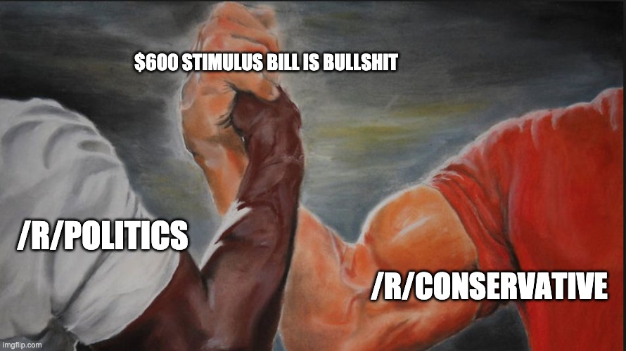 Black White Arms | $600 STIMULUS BILL IS BULLSHIT; /R/POLITICS; /R/CONSERVATIVE | image tagged in black white arms | made w/ Imgflip meme maker