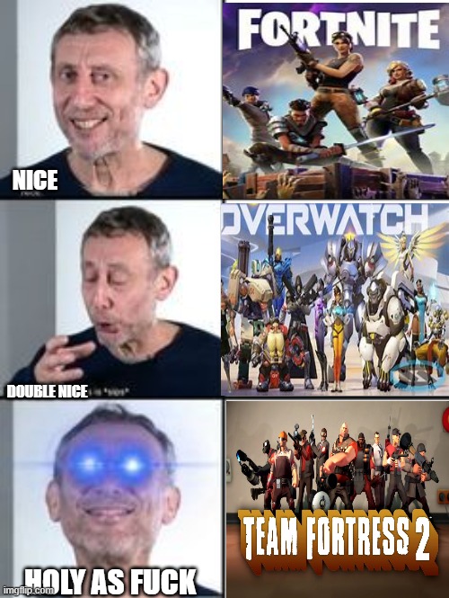NICE; DOUBLE NICE; HOLY AS FUCK | image tagged in tf2 angry medic | made w/ Imgflip meme maker