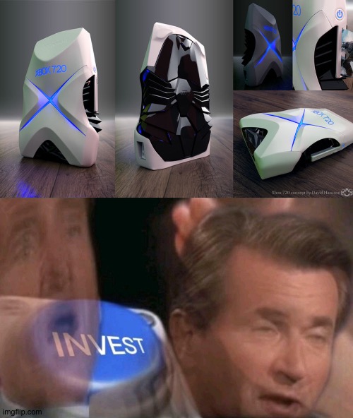 Xbox 720 | image tagged in invest,memes,funny,xbox | made w/ Imgflip meme maker