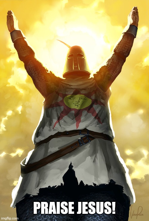 Praise the sun | PRAISE JESUS! | image tagged in praise the sun | made w/ Imgflip meme maker