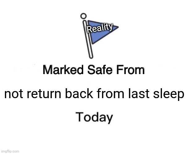 -Wicked rates. | Reality; not return back from last sleep | image tagged in memes,marked safe from,expectation vs reality,return of the jedi,hey you going to sleep,so true memes | made w/ Imgflip meme maker