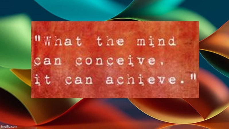 What the mind can conceive it can achieve | image tagged in namaste | made w/ Imgflip meme maker