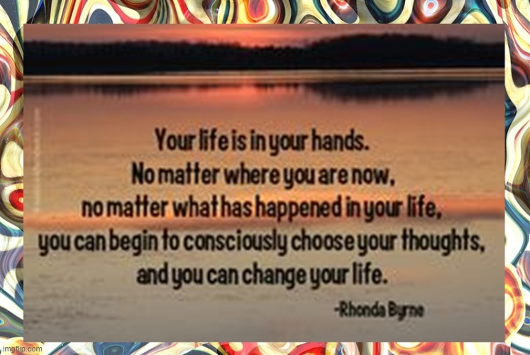 your life is in your hands | image tagged in namaste | made w/ Imgflip meme maker