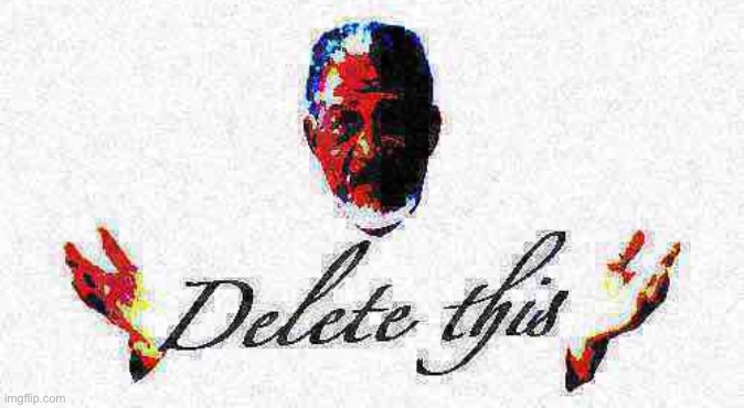 Morgan Freeman delete this deep-fried 2 | image tagged in morgan freeman delete this deep-fried 2 | made w/ Imgflip meme maker