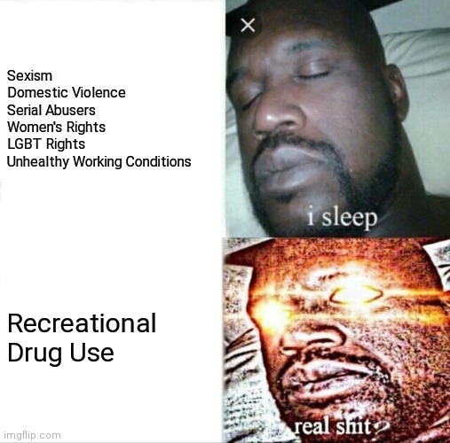 Japan's Legal System Be Like: | Sexism
Domestic Violence 
Serial Abusers 
Women's Rights 
LGBT Rights
Unhealthy Working Conditions; Recreational Drug Use | image tagged in memes,sleeping shaq,meanwhile in japan | made w/ Imgflip meme maker