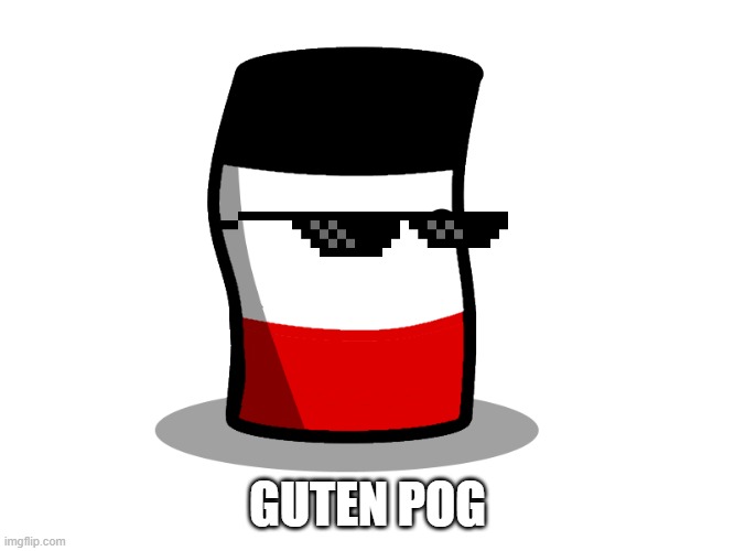 Guten Pog | GUTEN POG | image tagged in germany | made w/ Imgflip meme maker