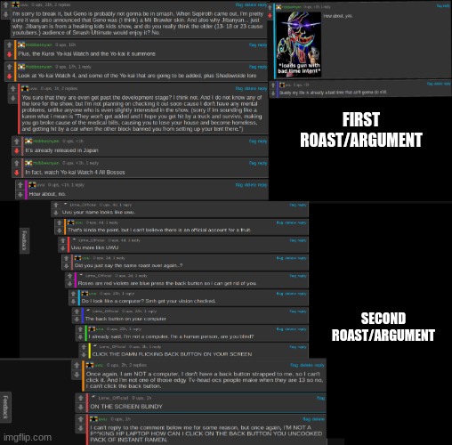 How well did I roast these people? I just want to see if I'm crap or if I'm a slightly better piece of crap at roasting others. | FIRST ROAST/ARGUMENT; SECOND ROAST/ARGUMENT | image tagged in double whammy | made w/ Imgflip meme maker