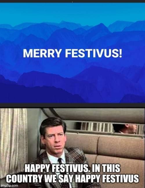 For the rest of us | Q | image tagged in memes,christmas,festivus | made w/ Imgflip meme maker
