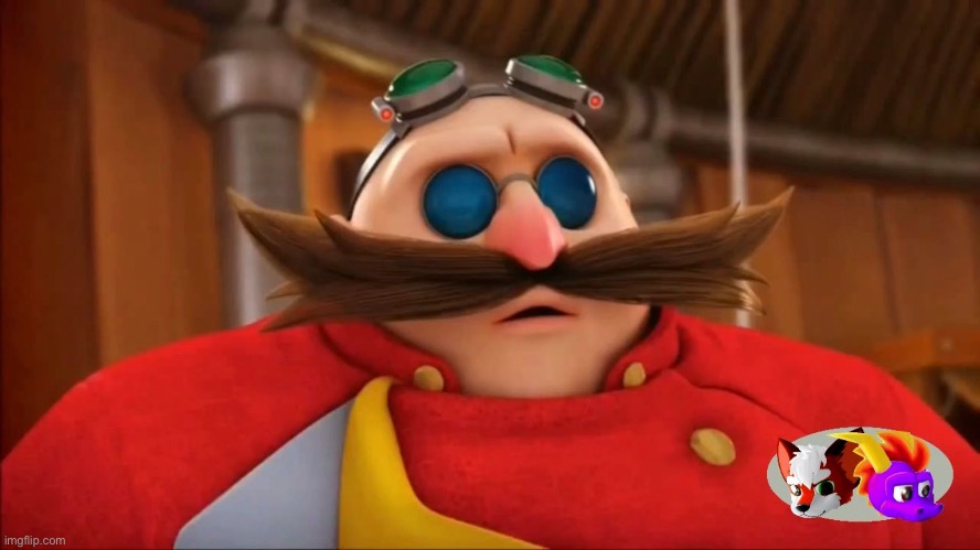 Eggman Surprised - Sonic Boom | image tagged in eggman surprised - sonic boom | made w/ Imgflip meme maker