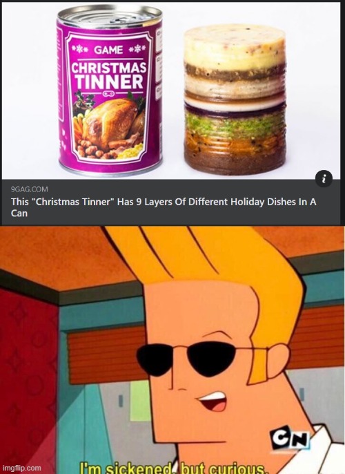 Christmas Special | image tagged in i'm sickened but curios,johnny bravo,wtf,random,christmas,canned food | made w/ Imgflip meme maker