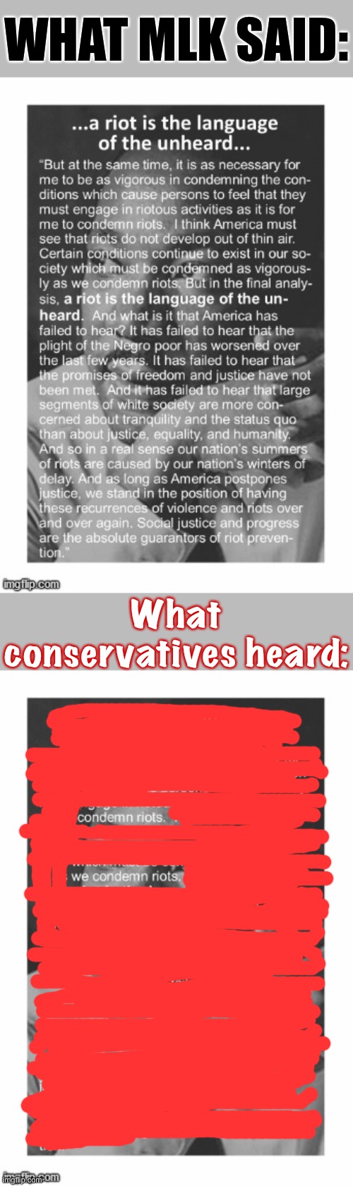 Conservatives also grievously twisted MLK’s legacy this year. | WHAT MLK SAID:; What conservatives heard: | image tagged in mlk quote on riots full,riots,mlk,mlk jr,quotes,quote | made w/ Imgflip meme maker