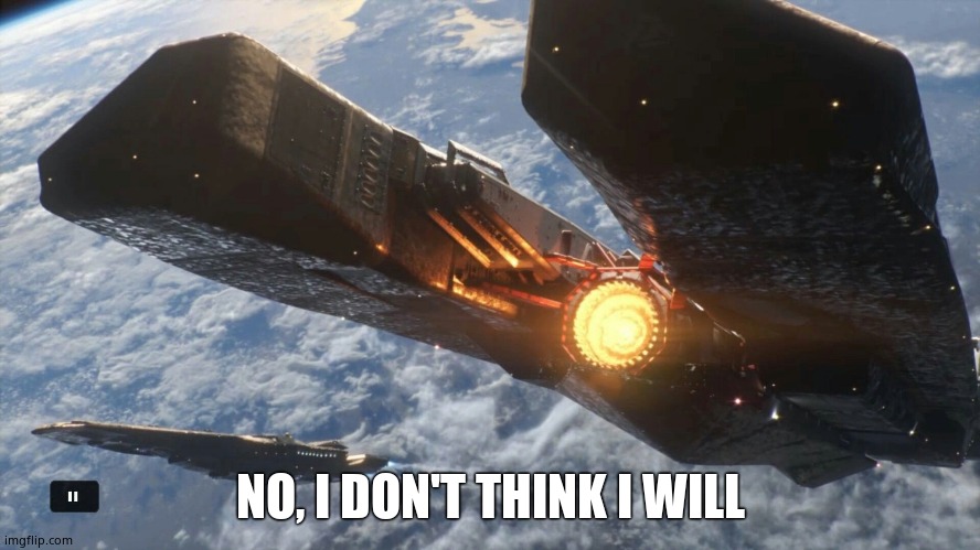 Olympus Mons | NO, I DON'T THINK I WILL | image tagged in olympus mons | made w/ Imgflip meme maker