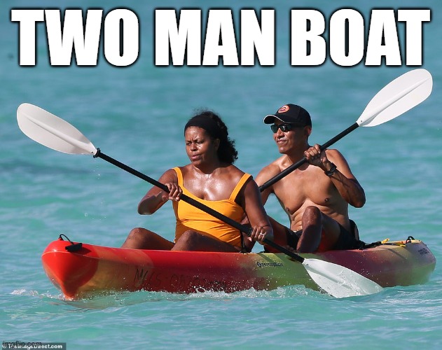 TWO MAN BOAT | image tagged in obama,gay | made w/ Imgflip meme maker