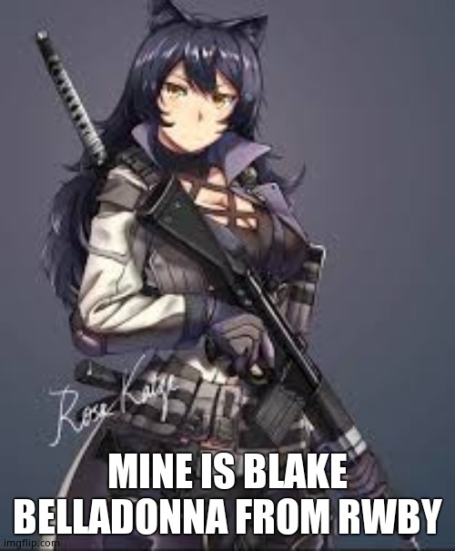 Blake Belladonna combat gear | MINE IS BLAKE BELLADONNA FROM RWBY | image tagged in blake belladonna combat gear | made w/ Imgflip meme maker