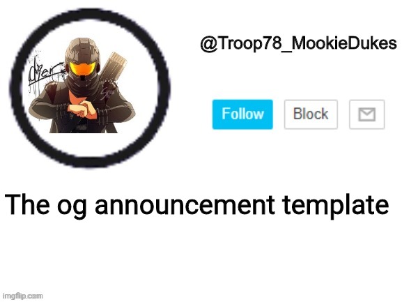XD | The og announcement template | image tagged in troop78_mookiedukes | made w/ Imgflip meme maker