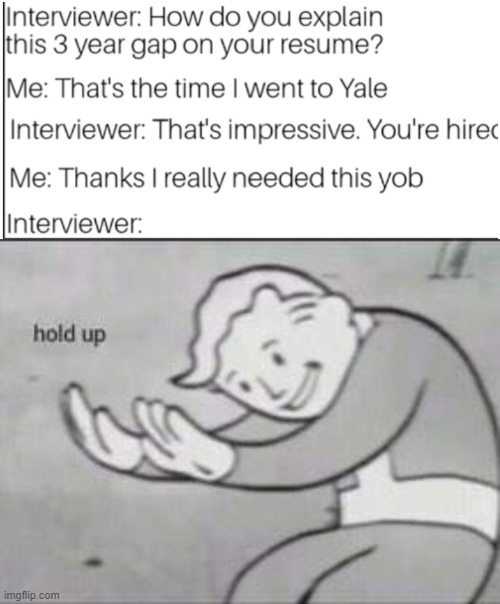 image tagged in fallout hold up | made w/ Imgflip meme maker